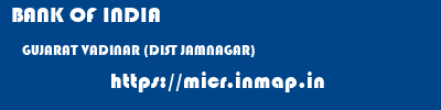 BANK OF INDIA  GUJARAT VADINAR (DIST JAMNAGAR)    micr code